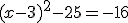 (x-3)^2-25=-16